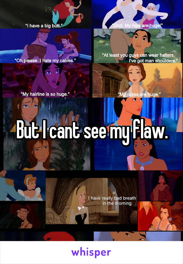 But I cant see my flaw.