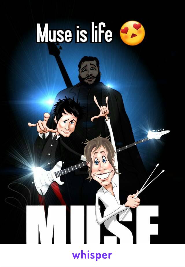 Muse is life 😍