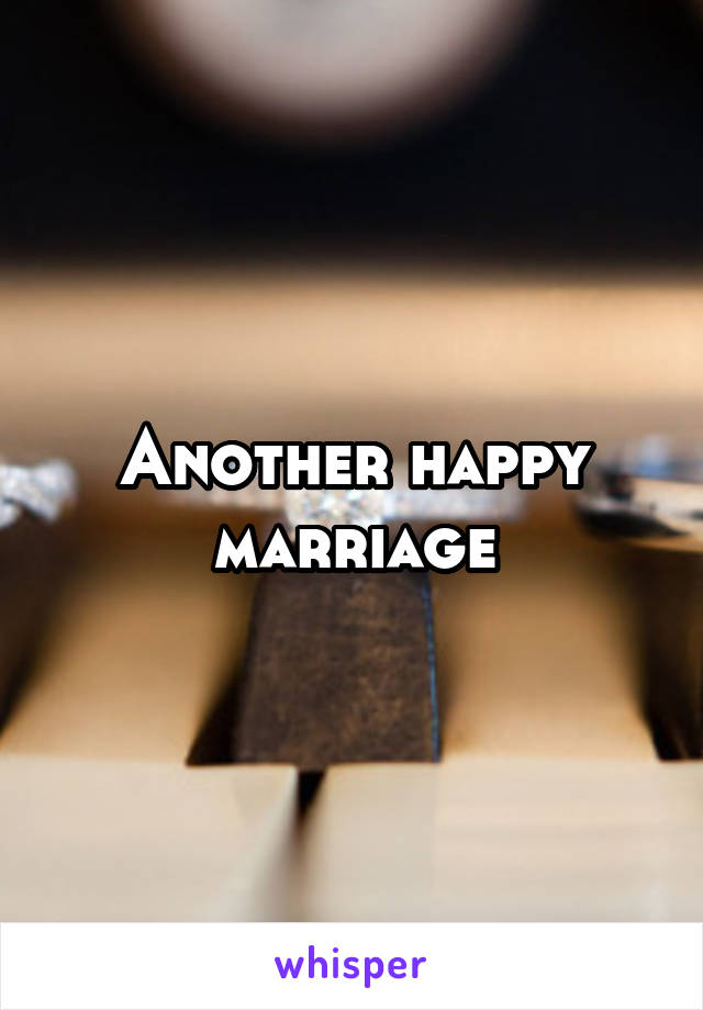 Another happy marriage