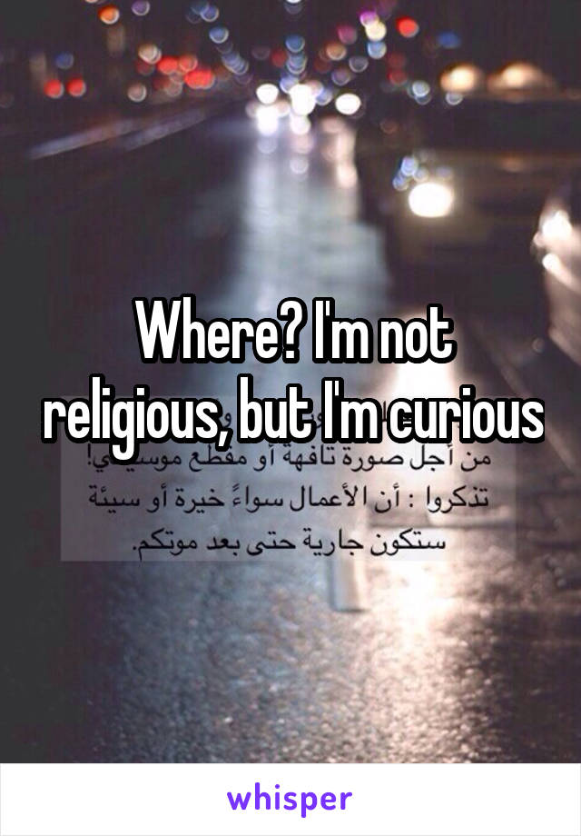 Where? I'm not religious, but I'm curious 