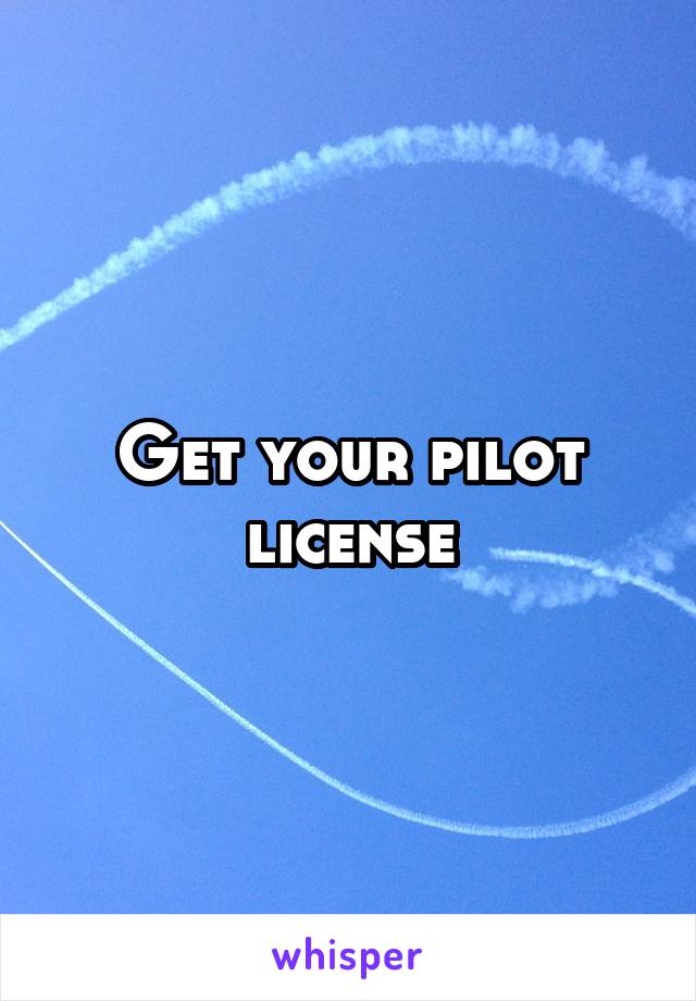 Get your pilot license