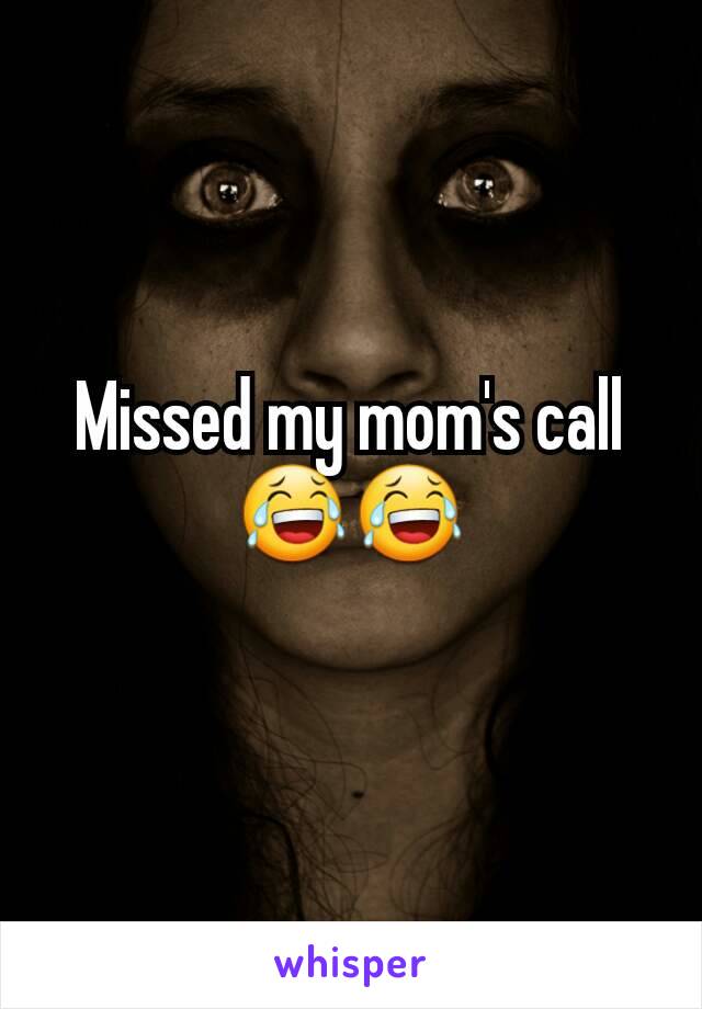 Missed my mom's call 😂😂