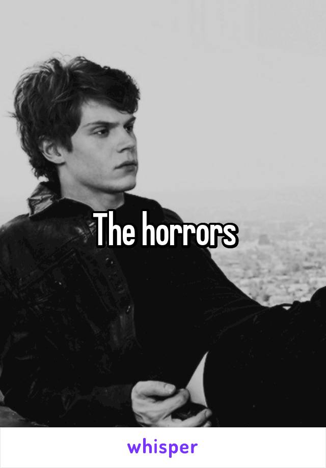 The horrors