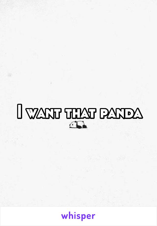 I want that panda