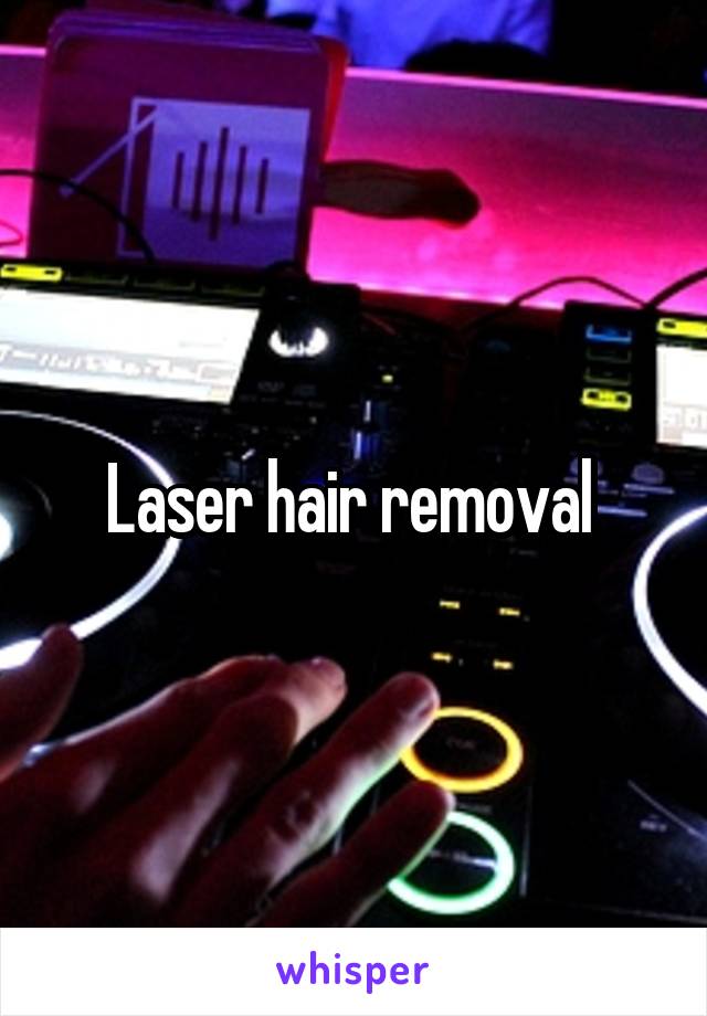 Laser hair removal 