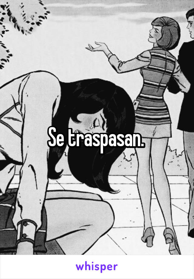 Se traspasan. 