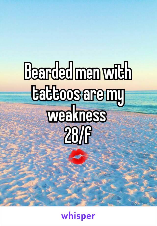 Bearded men with tattoos are my weakness 
28/f
💋