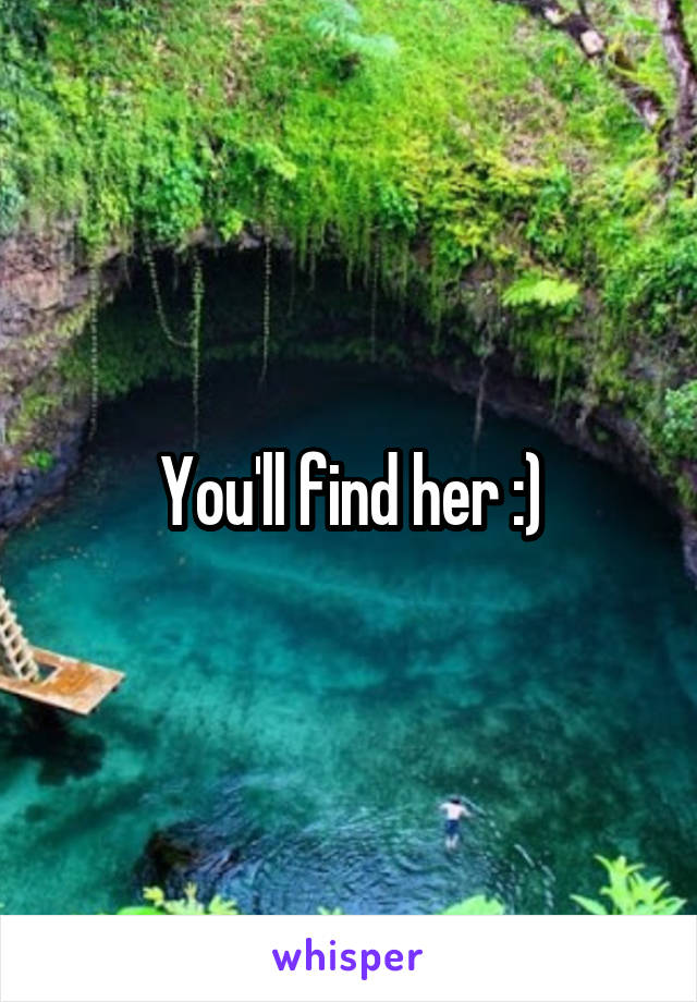 You'll find her :)