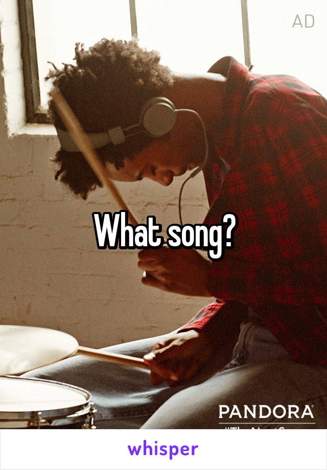 What song?