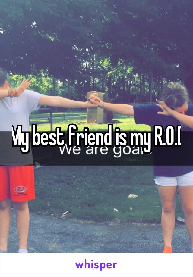 My best friend is my R.O.D