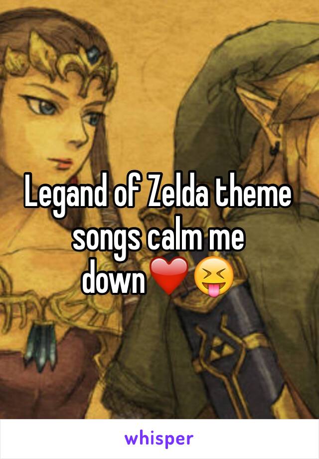 Legand of Zelda theme songs calm me down❤️😝