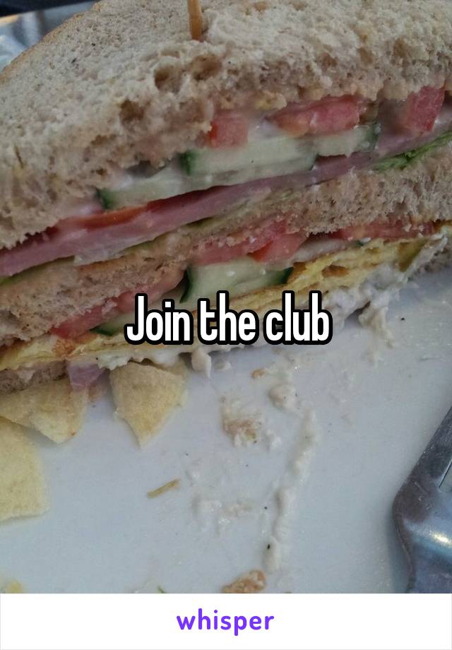 Join the club