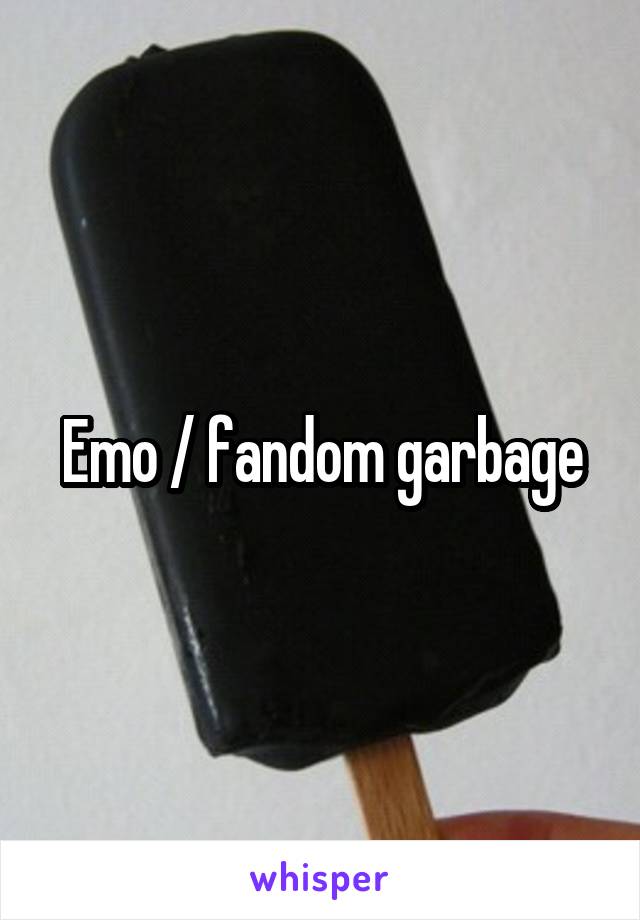 Emo / fandom garbage