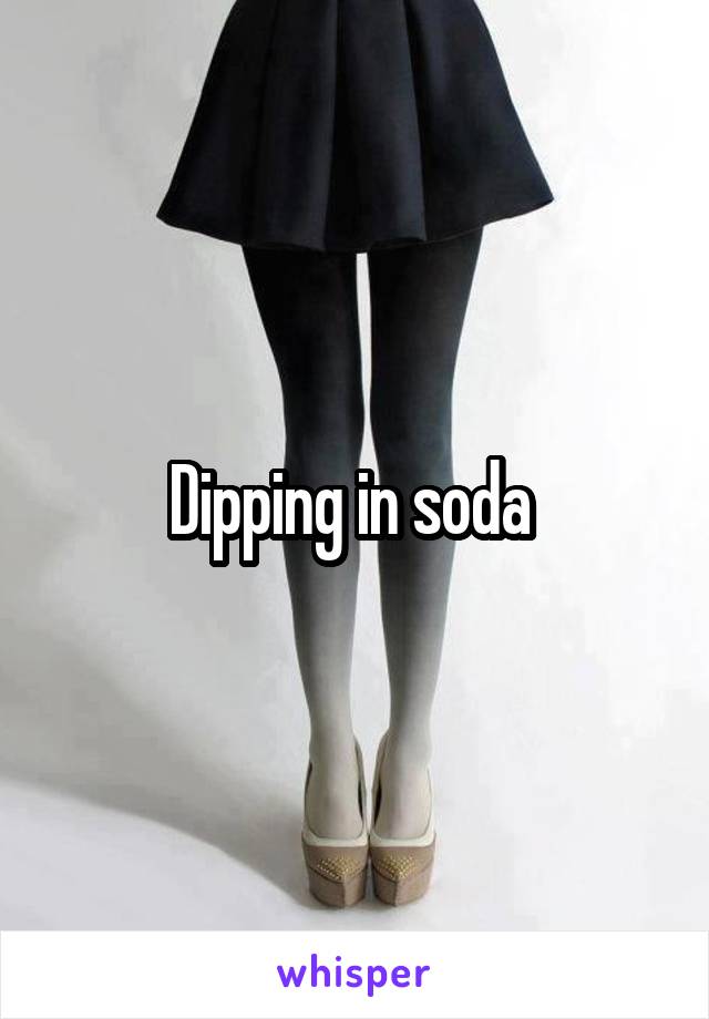 Dipping in soda 