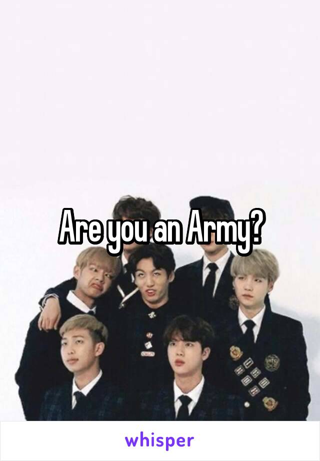 Are you an Army?