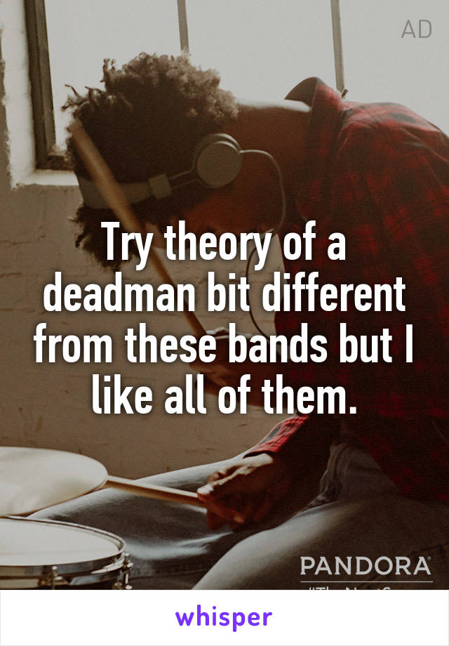 Try theory of a deadman bit different from these bands but I like all of them.