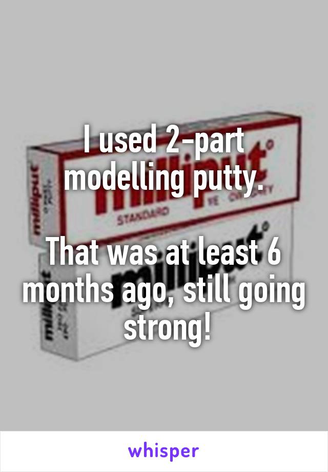 I used 2-part modelling putty.

That was at least 6 months ago, still going
 strong!