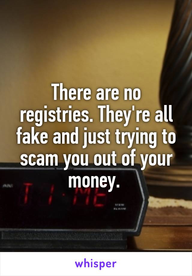 There are no registries. They're all fake and just trying to scam you out of your money. 