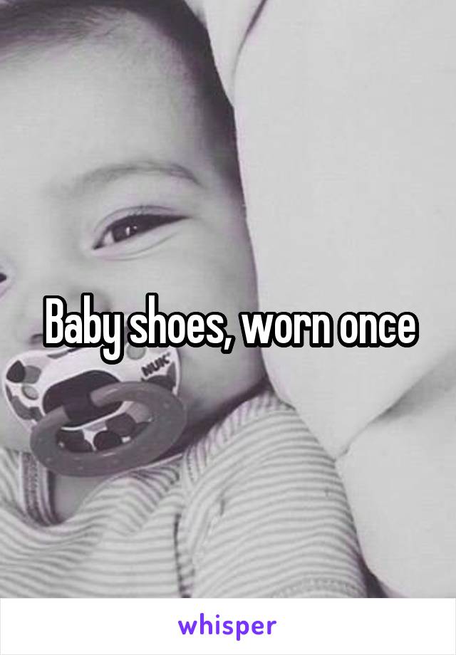 Baby shoes, worn once