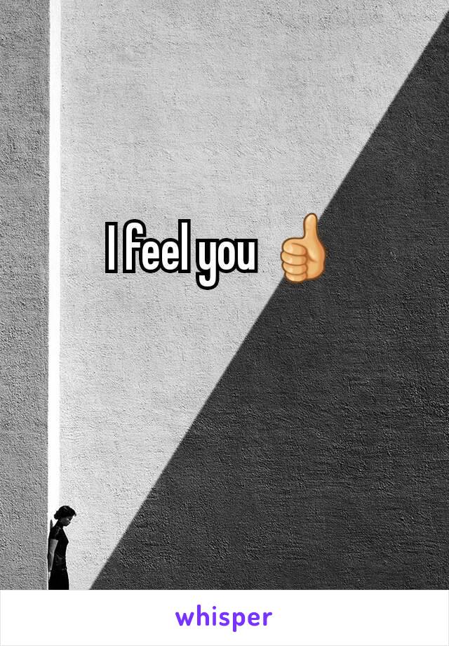 I feel you 👍