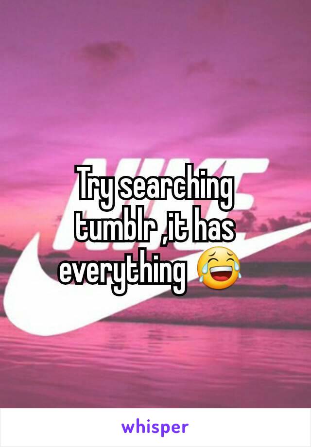 Try searching tumblr ,it has everything 😂 