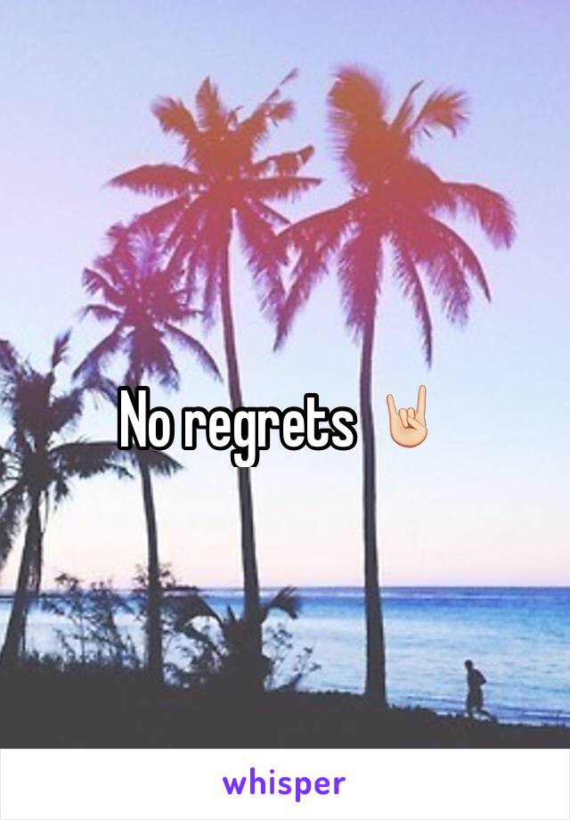 No regrets 🤘🏻