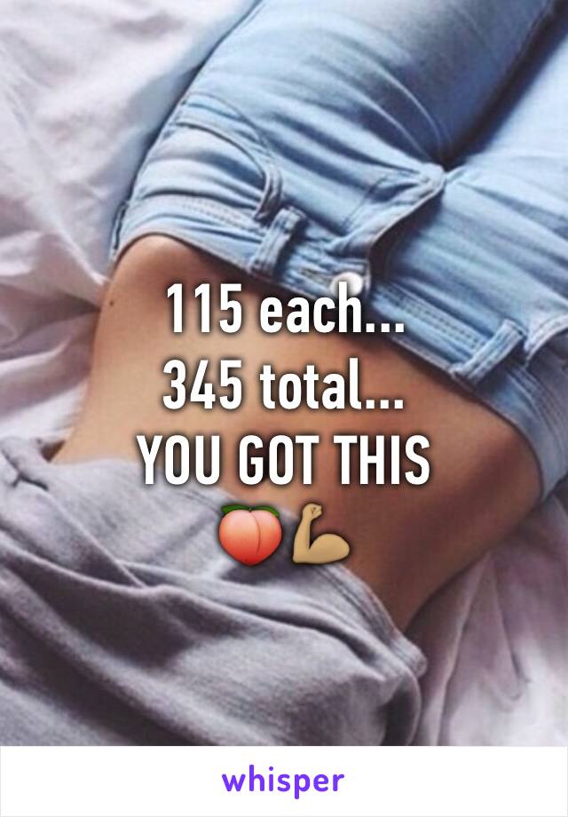 115 each...
345 total...
YOU GOT THIS
🍑💪🏽