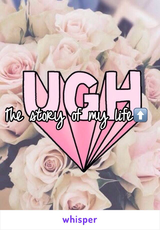 The story of my life⬆️