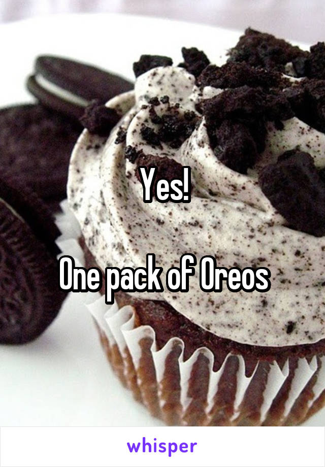 Yes!

One pack of Oreos