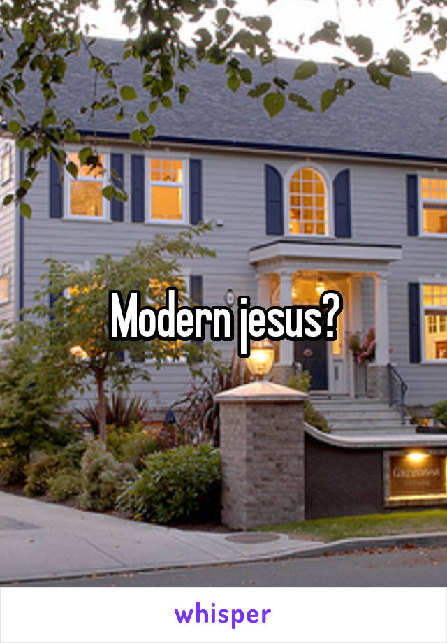 Modern jesus?