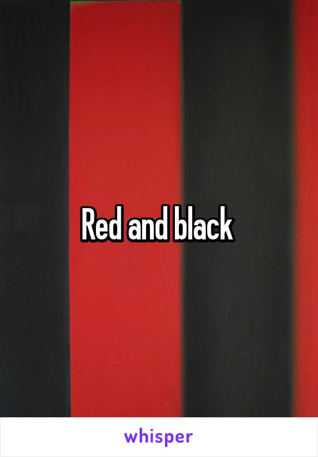 Red and black 