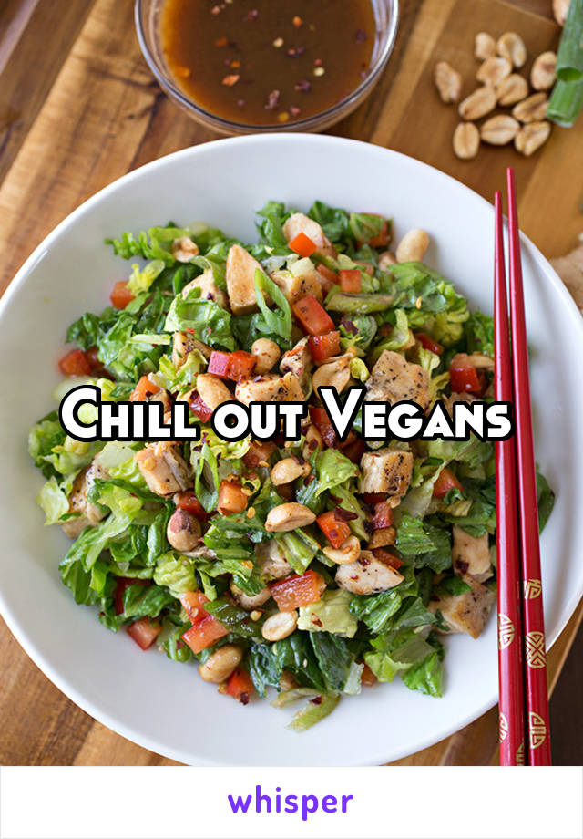 Chill out Vegans 