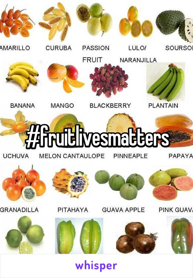 #fruitlivesmatters