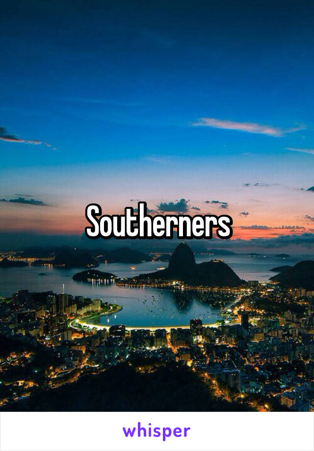 Southerners