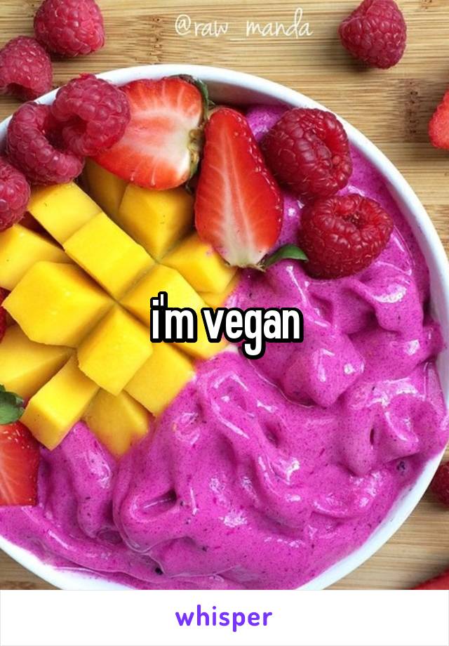 i'm vegan