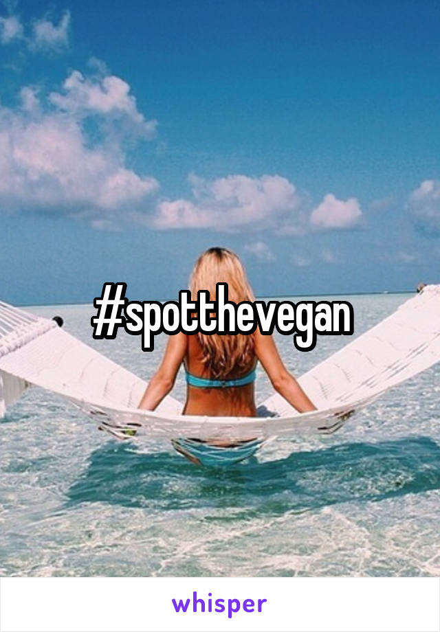 #spotthevegan