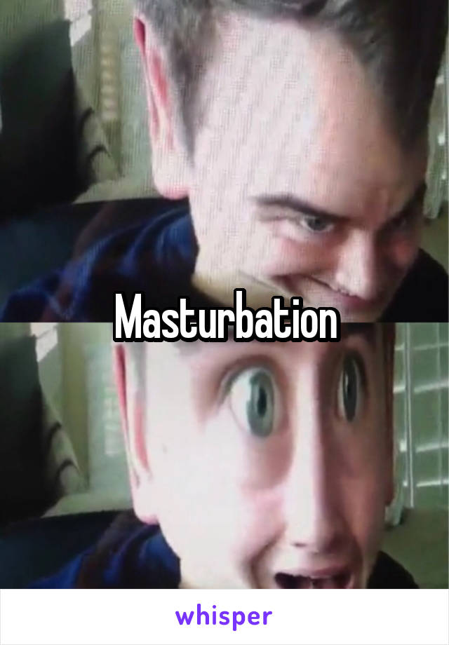 Masturbation