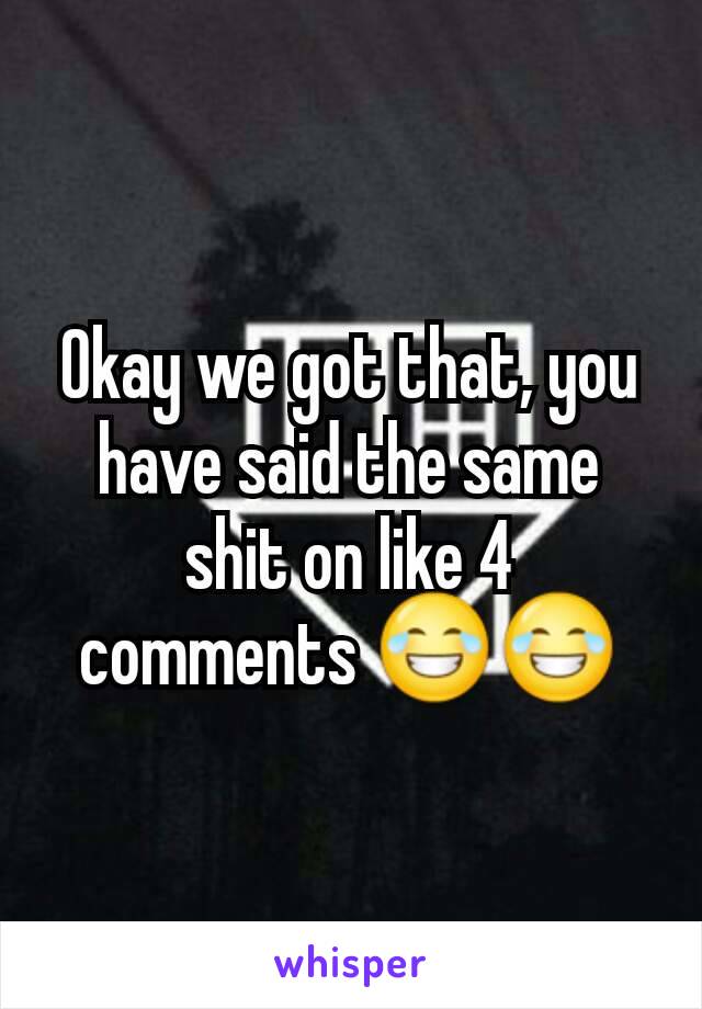 Okay we got that, you have said the same shit on like 4 comments 😂😂