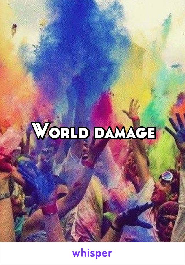 World damage