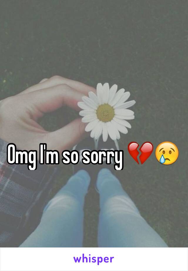 Omg I'm so sorry 💔😢