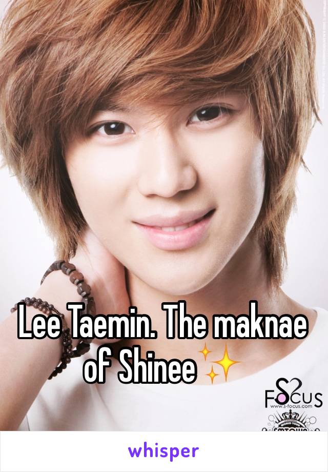 Lee Taemin. The maknae of Shinee✨