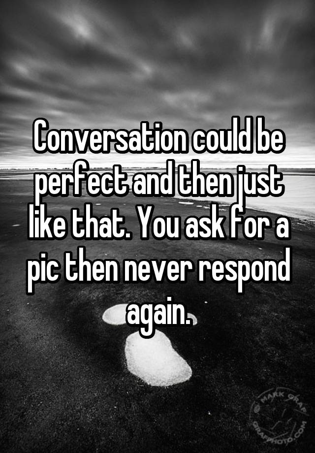 conversation-could-be-perfect-and-then-just-like-that-you-ask-for-a