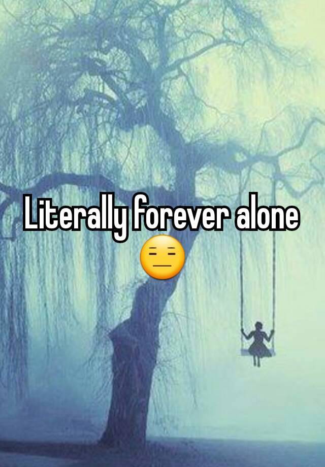 literally-forever-alone