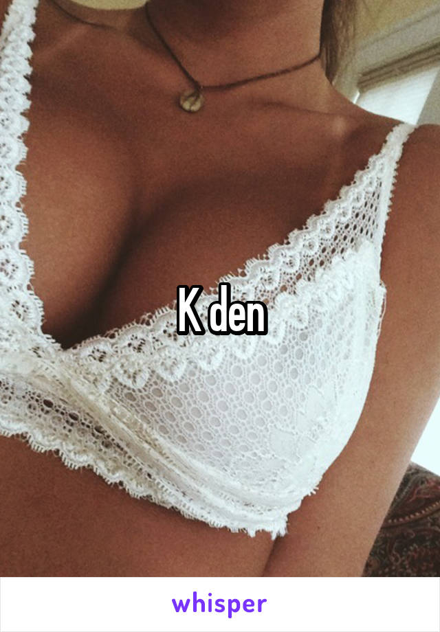 K den