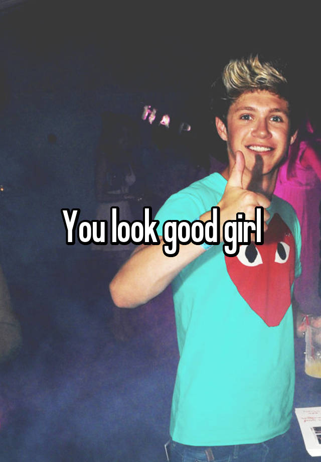 you-look-good-girl