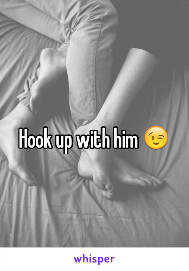 Hook up with him 😉