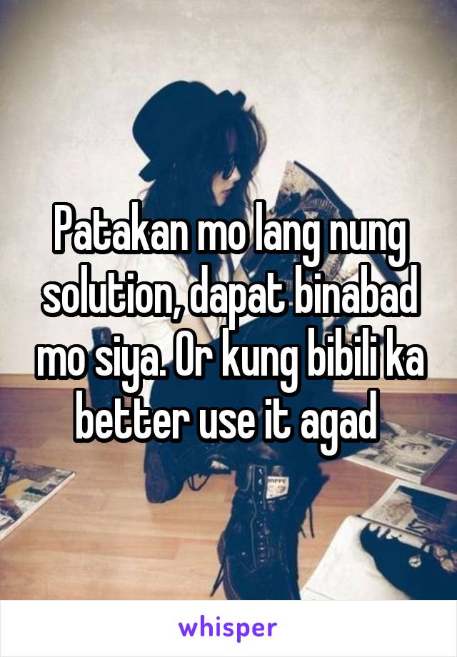 Patakan mo lang nung solution, dapat binabad mo siya. Or kung bibili ka better use it agad 