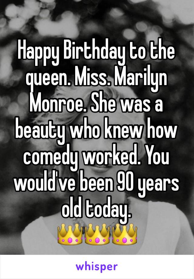 Happy Birthday to the queen. Miss. Marilyn Monroe. She was a beauty who knew how comedy worked. You would've been 90 years old today. 
👑👑👑