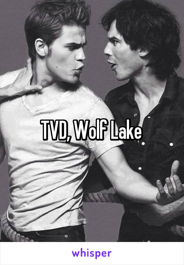 TVD, Wolf Lake 