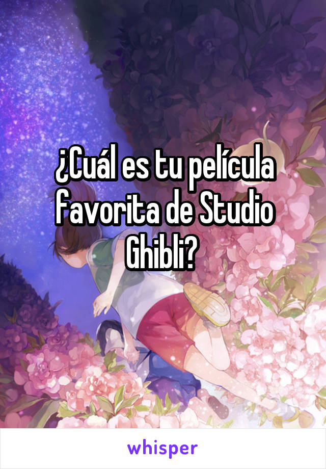 ¿Cuál es tu película favorita de Studio Ghibli? 
